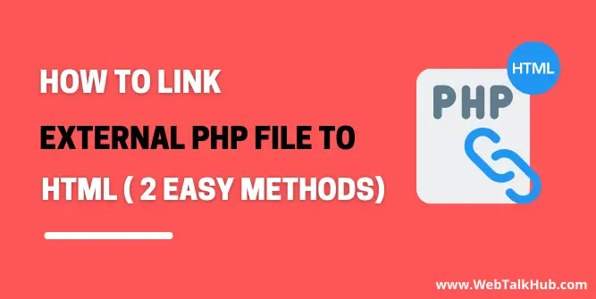 HOW TO LINK EXTERNAL PHP FILE TO HTML