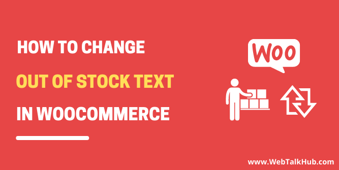 How to Change Out of Stock Text in WooCommerce