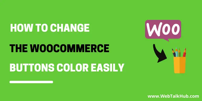 grade Established theory Pharmacology How to Change WooCommerce Button Color ( 3 Easy Ways )