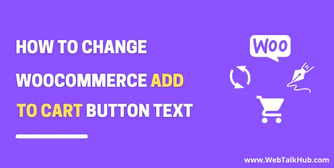 How to Change WooCommerce add to cart Button text