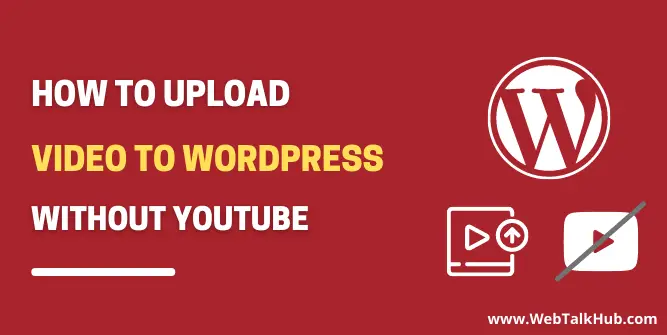 How to Upload Video to WordPress Without Youtube