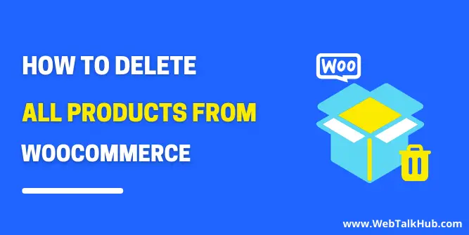 how to delete all products from woocommerce