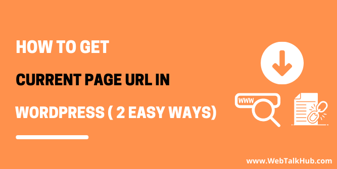 how-to-get-current-page-url-wordpress-2-easy-ways