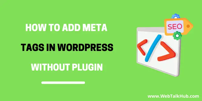 how to Add Meta Tags in WordPress Without Plugin