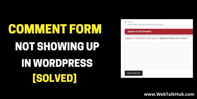 Comment Form Not Showing Wordpress Solved 
