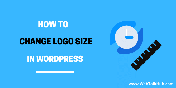 How To Change Logo Size WordPress 4 Easy Methods 