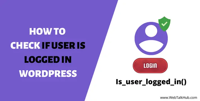 How to Check if User is Logged In WordPress