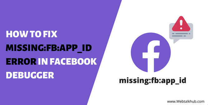The Following Required Properties Are Missing fbapp_id