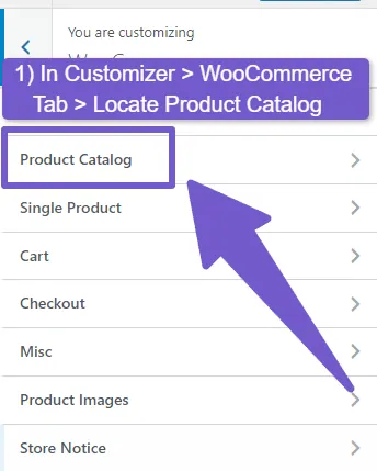 Go to WooCommerce tab in customizer then locate Product Catalog