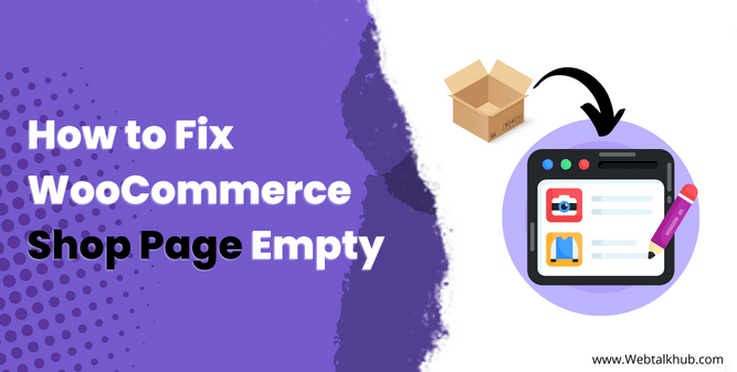 How to Fix WooCommerce Shop Page Empty