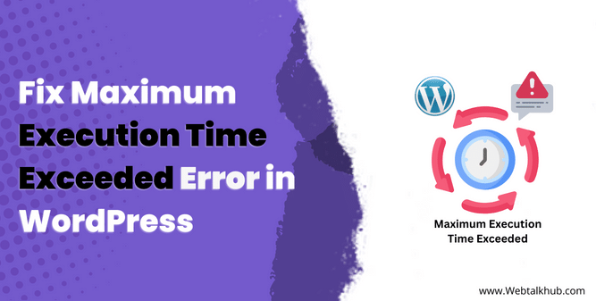 Fix Maximum Execution Time Exceeded Error in WordPress