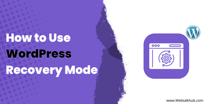 How to Use WordPress Recovery Mode
