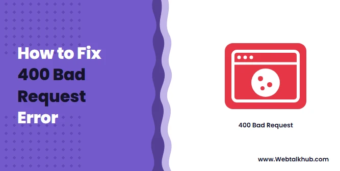 400 Bad Request: What It Means and How to Fix It