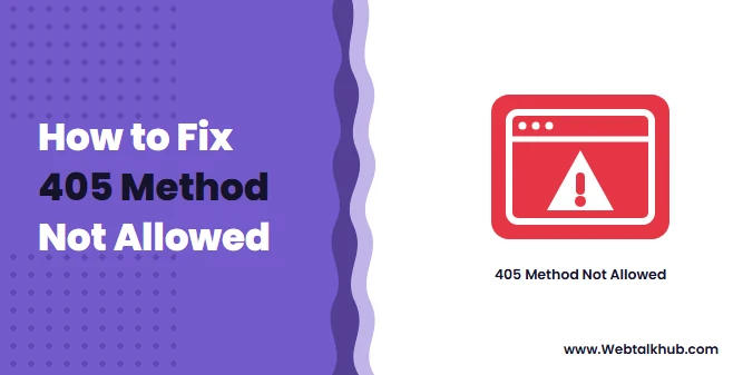 405 Method Not Allowed: What It Means and How to Fix