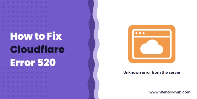 Cloudflare Error 520: Web Server Returns an Unknown Error