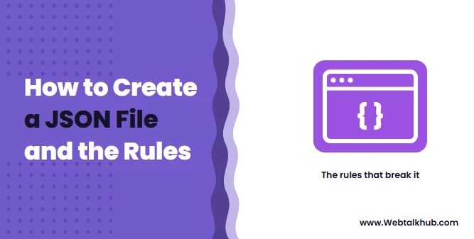 How to Create a JSON File, With the Rules That Break It