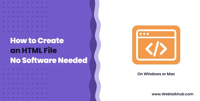 How to Create an HTML File on Windows or Mac (No Software)