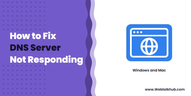 DNS Server Not Responding: 7 Fixes for Windows and Mac