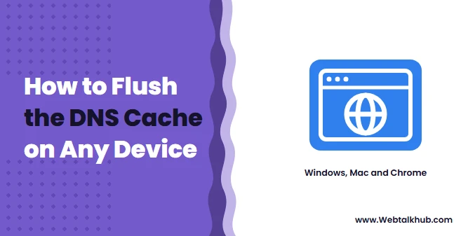 How to Flush the DNS Cache on Windows, Mac and Chrome