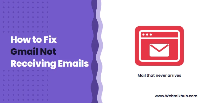Gmail Not Receiving Emails: How to Fix It