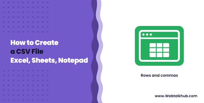 How to Create a CSV File in Excel, Sheets or Notepad