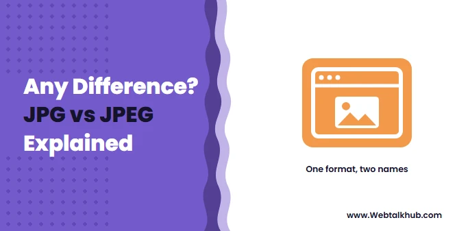 JPG vs JPEG: Is There Any Difference at All?