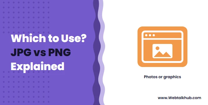 JPG vs PNG: Which One Should You Use, and When?