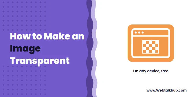 How to Make an Image Transparent on Any Device, Free