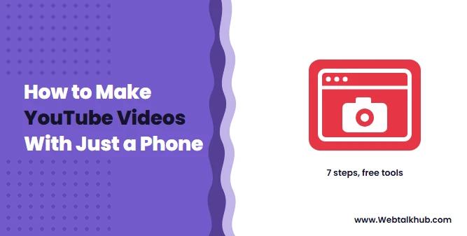 How to Make YouTube Videos With Just a Phone: 7 Steps