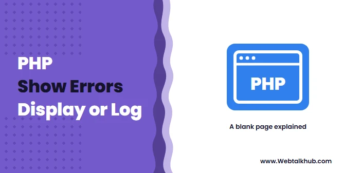 PHP Show Errors: 5 Ways to Display or Log PHP Errors