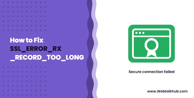 SSL_ERROR_RX_RECORD_TOO_LONG: What It Means and the Fix