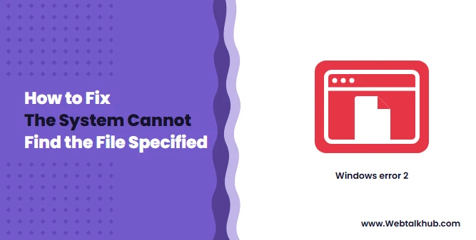 The System Cannot Find the File Specified: 7 Fixes That Work