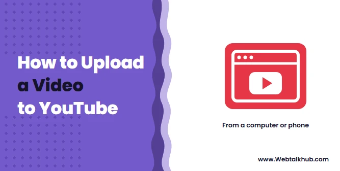 How to Upload a Video to YouTube From a Computer or Phone