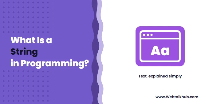 What Is a String in Programming? Text, Explained Simply