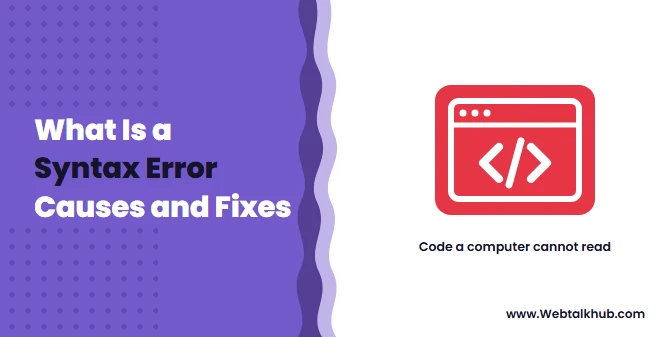 What Is a Syntax Error? Causes, Examples and Fixes