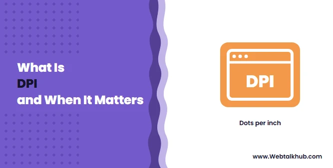 What Is DPI, and When Does It Actually Matter?
