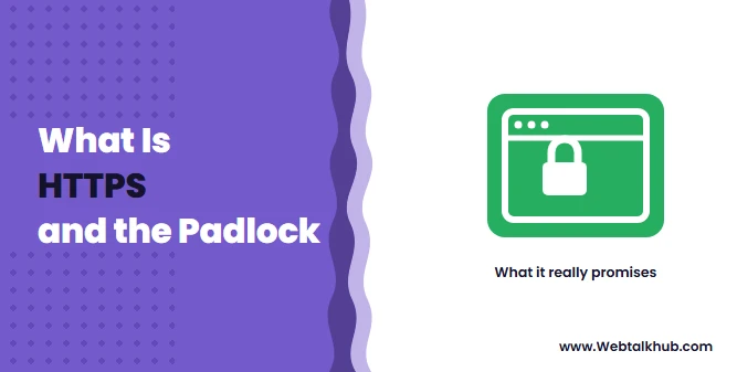 What Is HTTPS, and What the Padlock Really Promises
